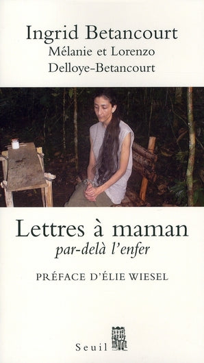 Lettres à maman ; par-delà l'enfer
