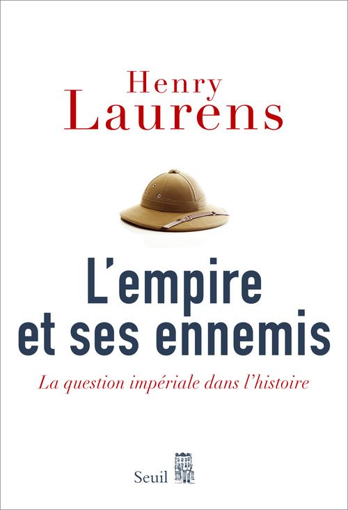 L'Empire et ses ennemis ; la question impériale dans l'histoire