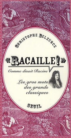 "Racaille !" comme disait Racine ; les gros mots des grands classiques - flash vidéo