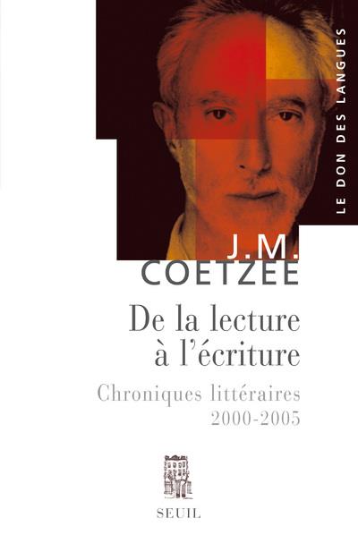 De la lecture à l'écriture ; chroniques littéraires 2000-2005