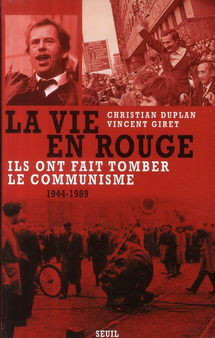La vie en rouge : Ils ont fait tomber le communisme, 1944-1989