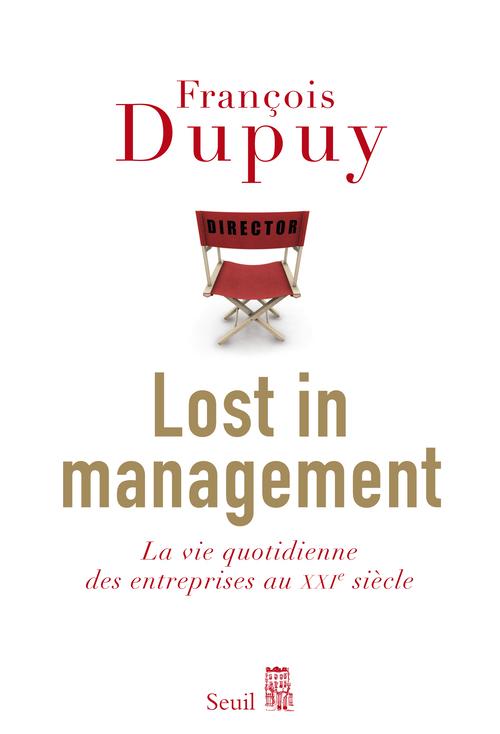 Lost in management Tome 1 : la vie quotidienne des entreprises au XXIe siècle