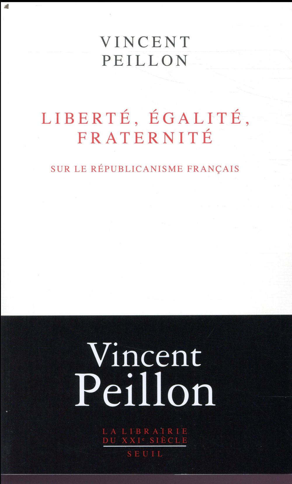 Liberté, égalité, fraternité ; sur le républicanisme français