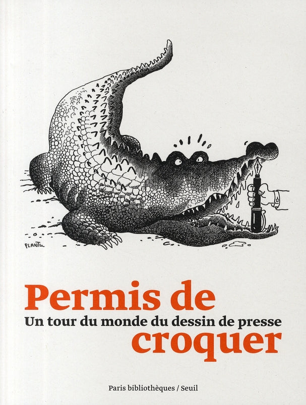 Permis de croquer ; un tour du monde du dessin de presse