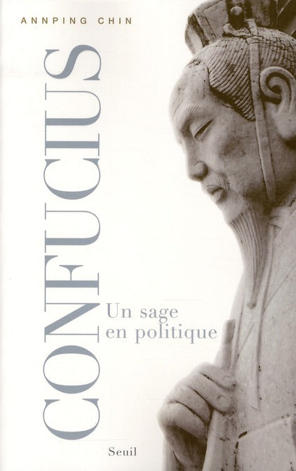 Confucius ; un sage en politique