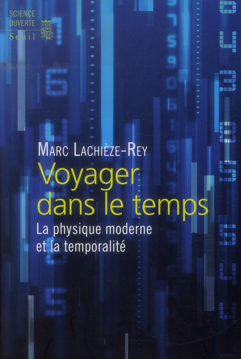 Voyager dans le temps ; la physique moderne et la temporalité