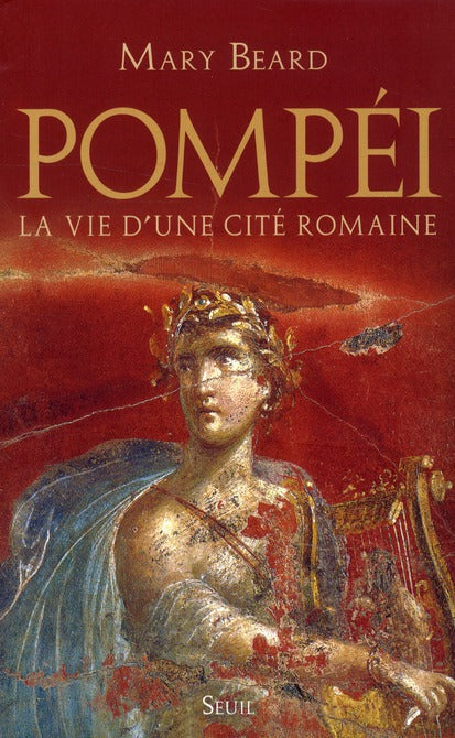 Pompéi, la vie d'une cité romaine