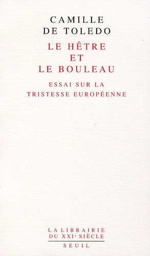 Le hêtre et le bouleau ; essai sur la tristesse européenne