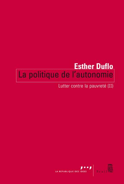 Lutter contre la pauvreté Tome 2 ; la politique de l'autonomie