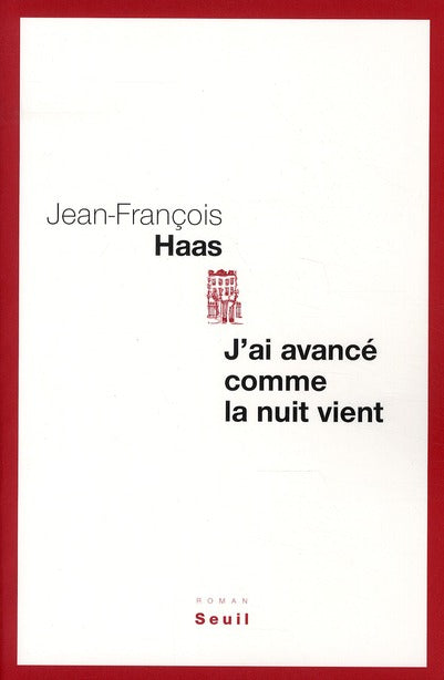 J'ai avancé comme la nuit vient