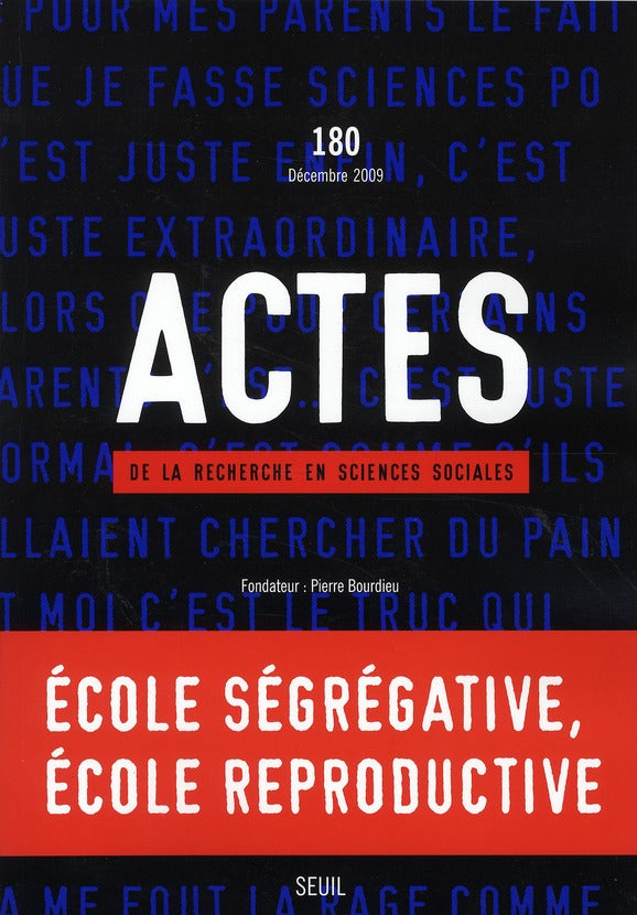 Actes de la recherche en sciences sociales n.180 : école ségrégative, école reproductive (décembre 2009)