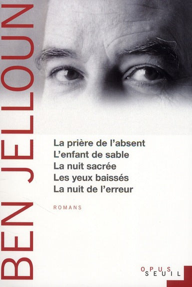Prière de l'absent ; l'enfant de sable ; la nuit sacrée ; les yeux baissés ; la nuit de l'erreur