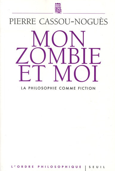 Mon zombie et moi ; la philosophie comme fiction