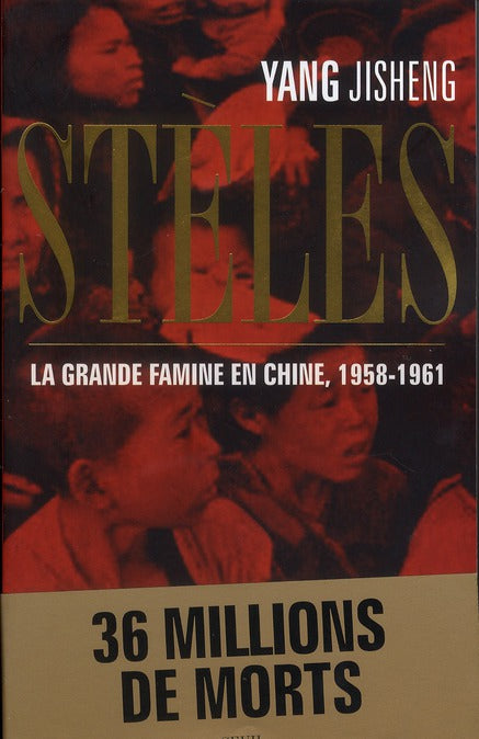 Stèle ; la grande famine en Chine, 1958-1961