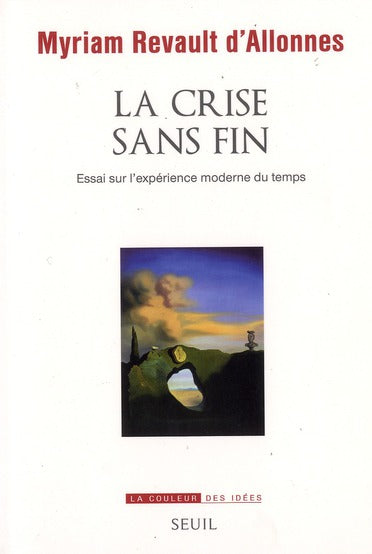 La crise sans fin ; essai sur l'expérience moderne du temps