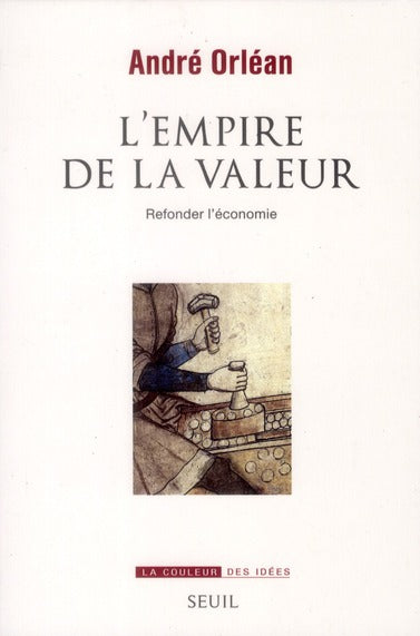 L'empire de la valeur ; refonder l'économie