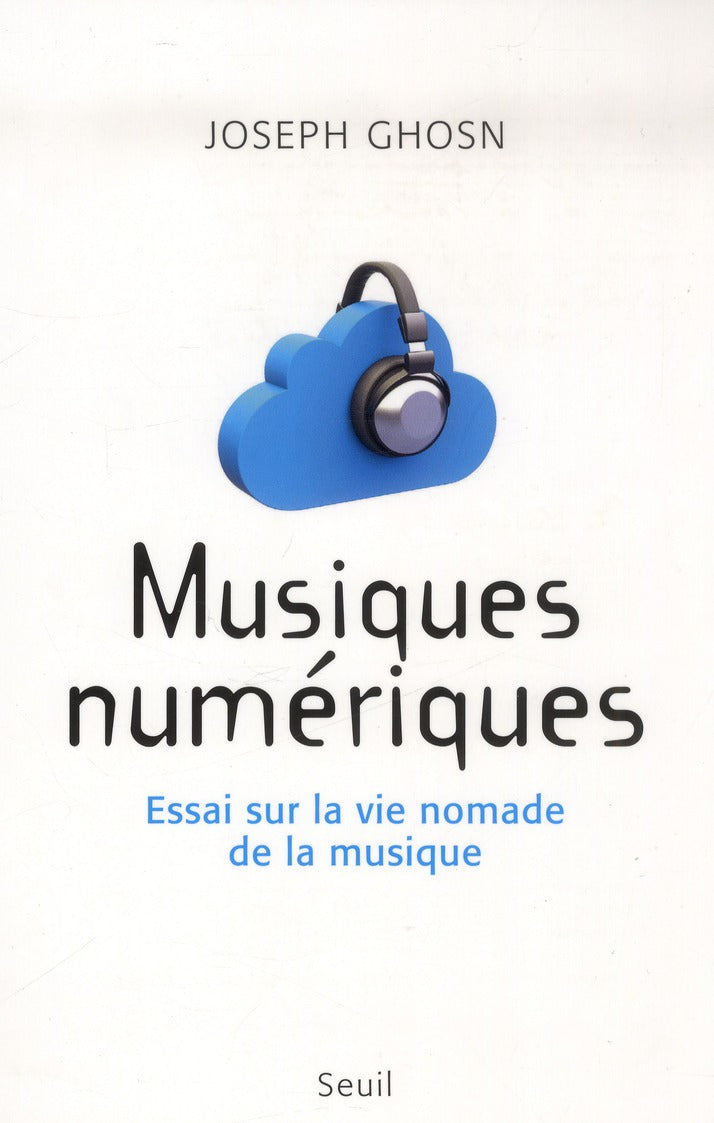 Musiques numériques ; essai sur la vie nomade de la musique