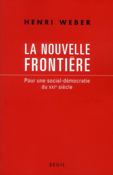 La nouvelle frontière ; pour une social-démocratie du XXI siècle