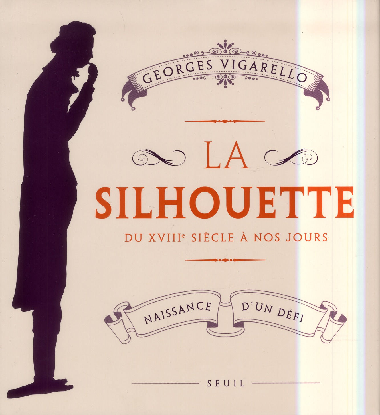 La silhouette ; du XVIII siècle à nos jours ; naissance d'un défi
