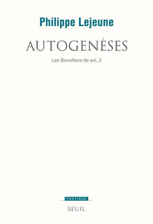 Revue poétique : les brouillons de soi Tome 2 ; autogenèses
