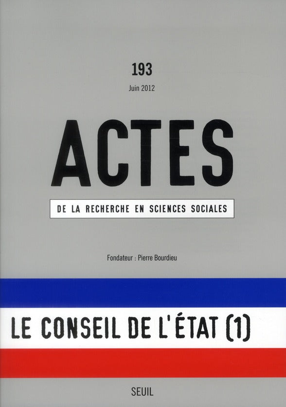 Actes de la recherche en sciences sociales n.193 : le conseil de l'Etat Tome 1
