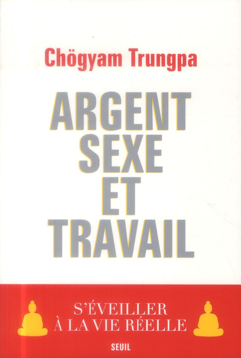 Argent, sexe et travail ; s'éveiller à la vie réelle