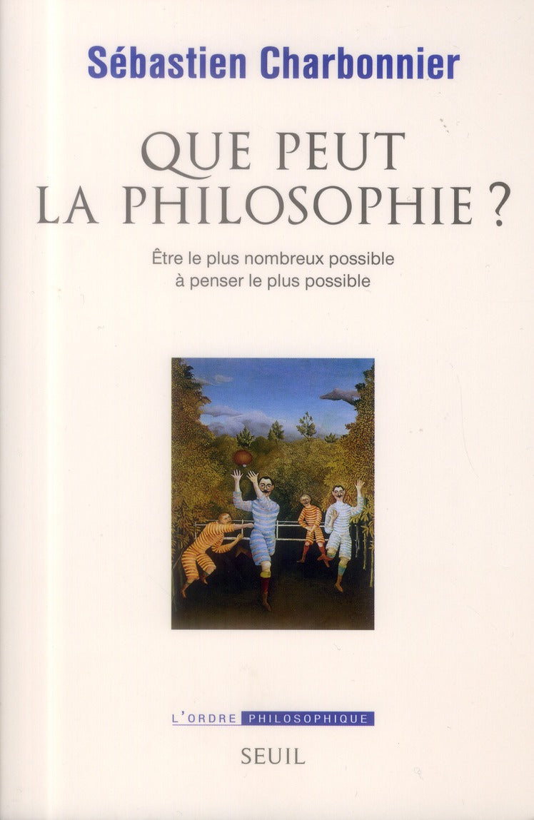 Que peut la philosophie ? être le plus nombreux possible à penser le plus possible