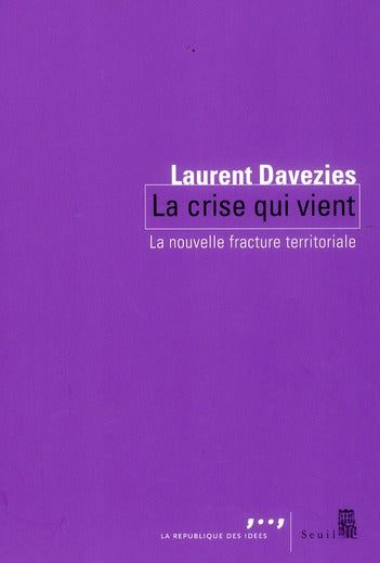 La crise qui vient ; la nouvelle fracture territoriale