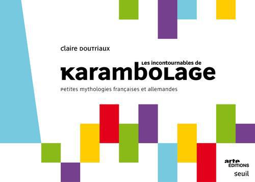 Les incontournables de Karambolage ; petites mythologies françaises et allemandes