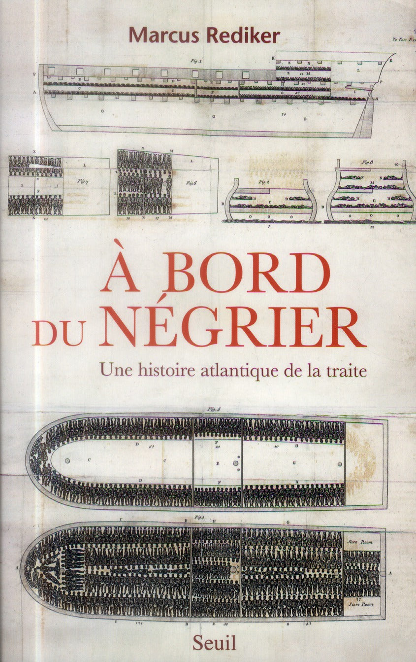 à bord du négrier ; une histoire Atlantique de la traite
