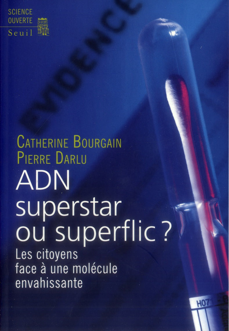 ADN, superstar ou superflic ? les citoyens face à une molécule envahissante