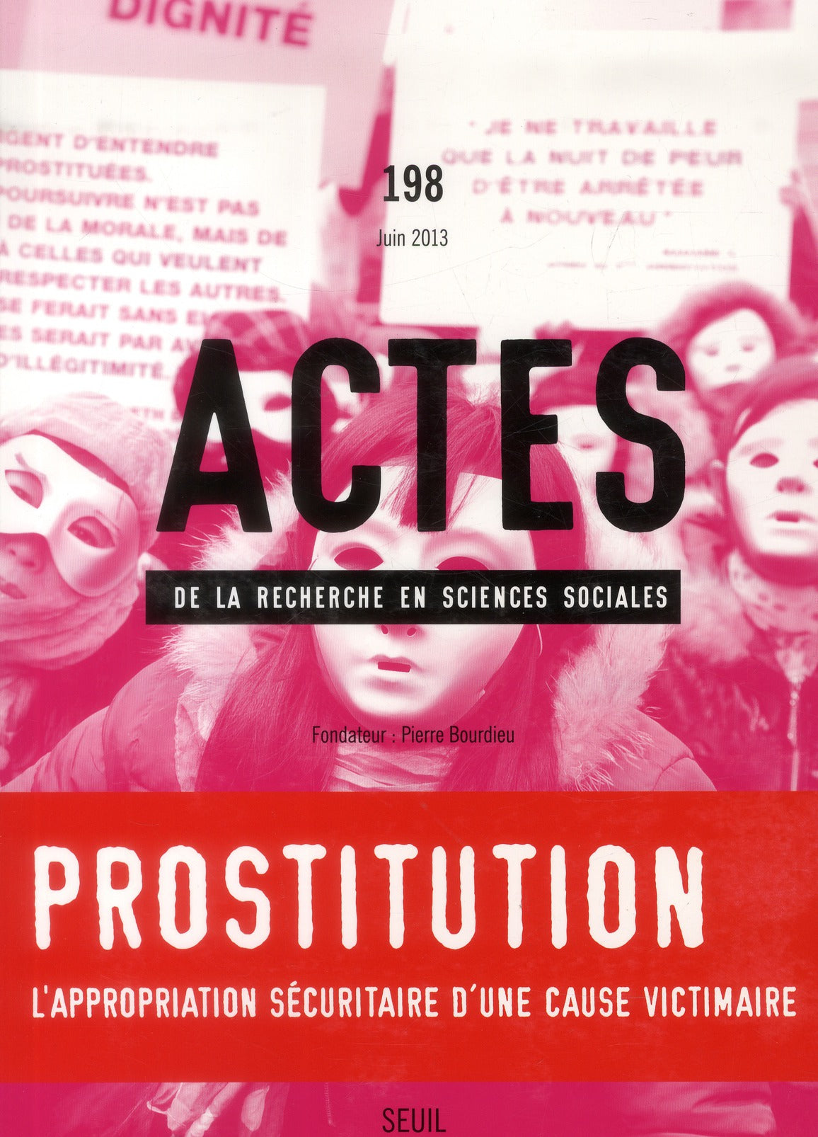 Actes de la recherche en sciences sociales n.198 : prostitution ; l'appropriation sécuritaire d'une cause victimaire
