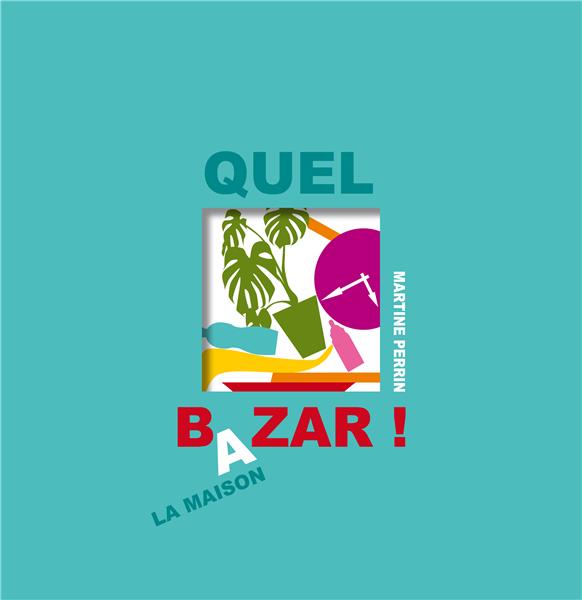Quel bazar ! à la maison