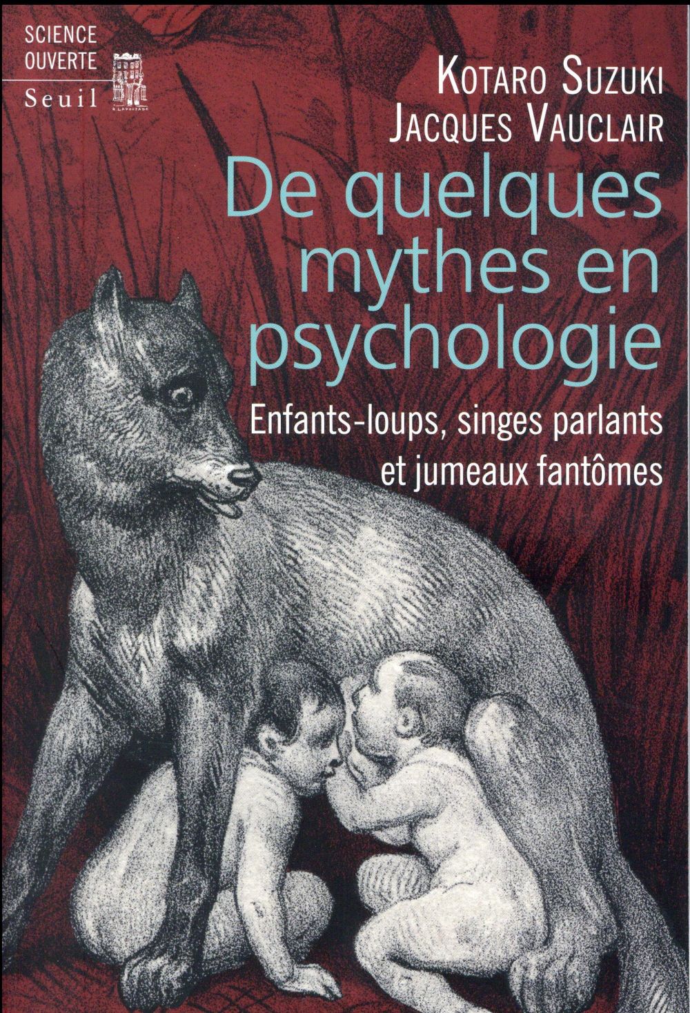 De quelques mythes en psychologie ; enfants-loups, singes parlants et jumeaux fantômes