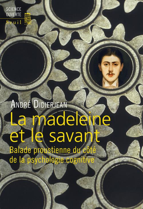 La madeleine et le savant ; balade proustienne du côté de la psychologie cognitive