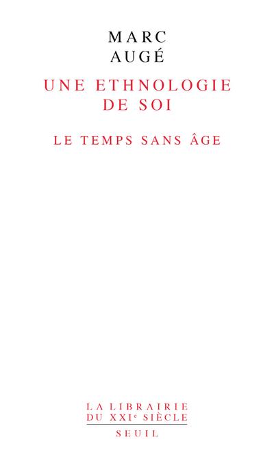 Une ethnologie de soi ; le temps sans âge