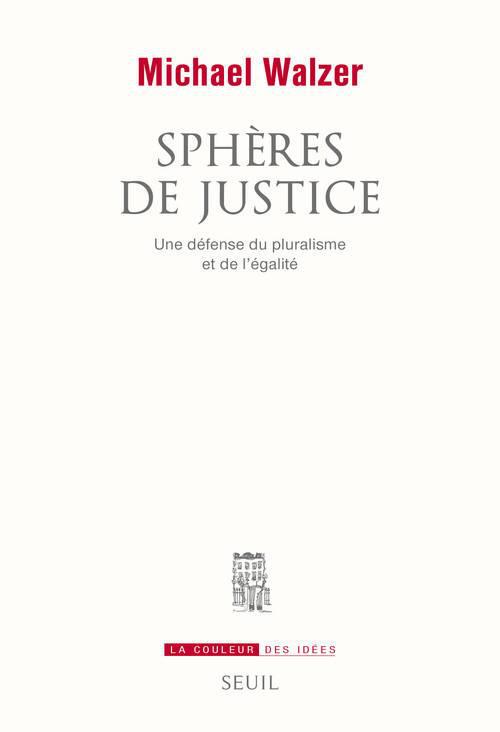 Sphères de justice ; une défense du pluralisme et de l'égalité