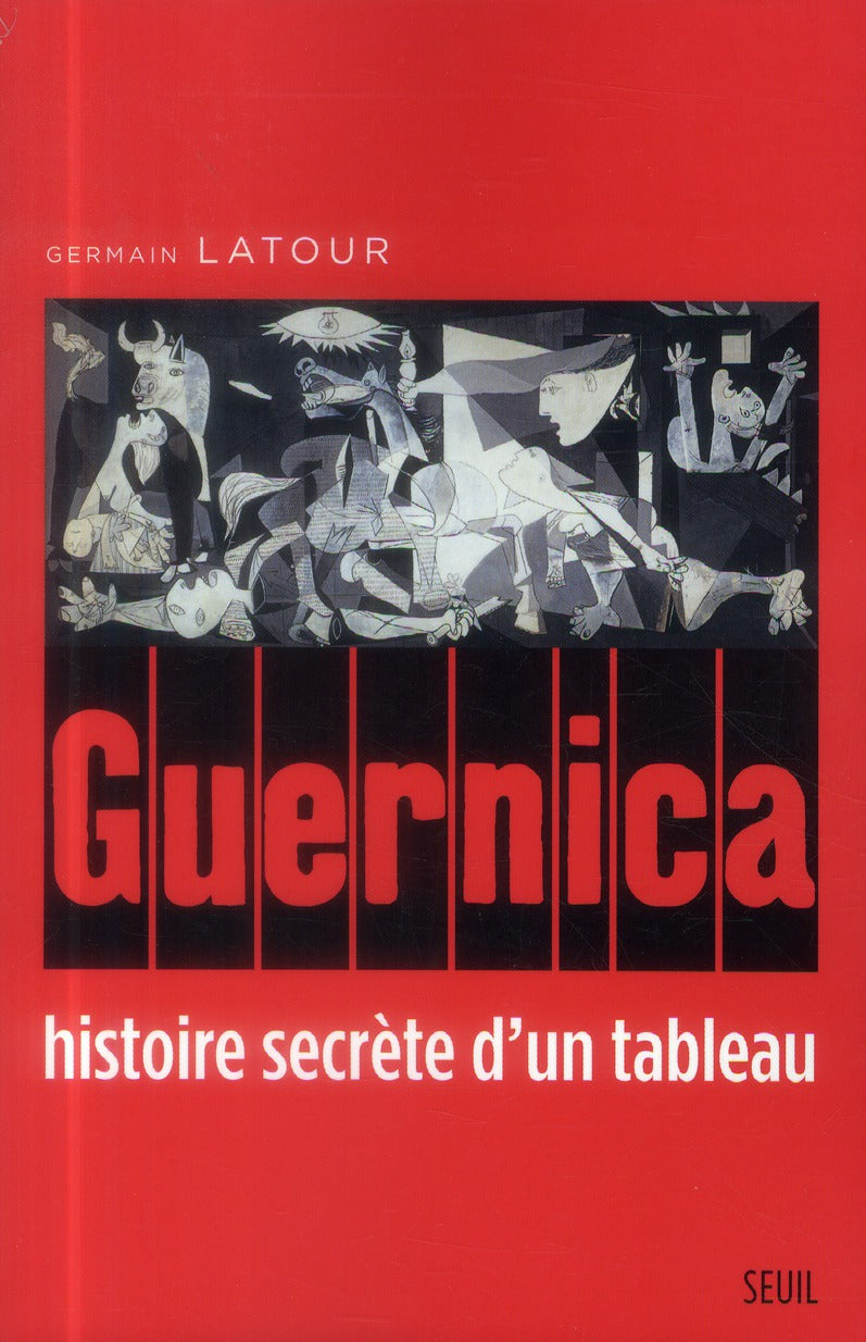Guernica ; histoire secrète d'un tableau