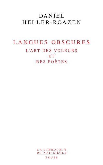 Langues obscures ; l'art des voleurs et des poètes