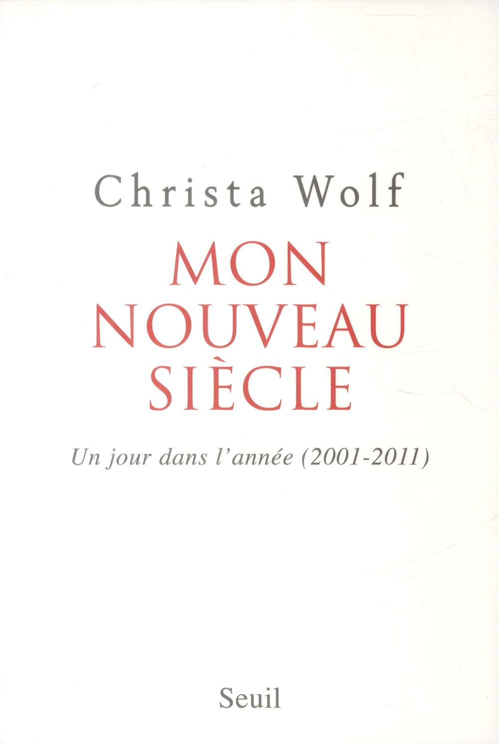 Mon nouveau siècle ; un jour dans l'année (2001-2011)