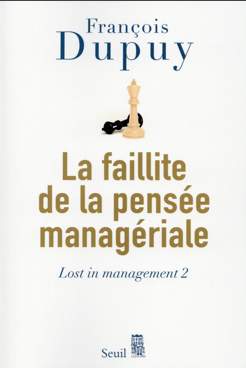 Lost in management Tome 2 ; la faillite de la pensée managériale