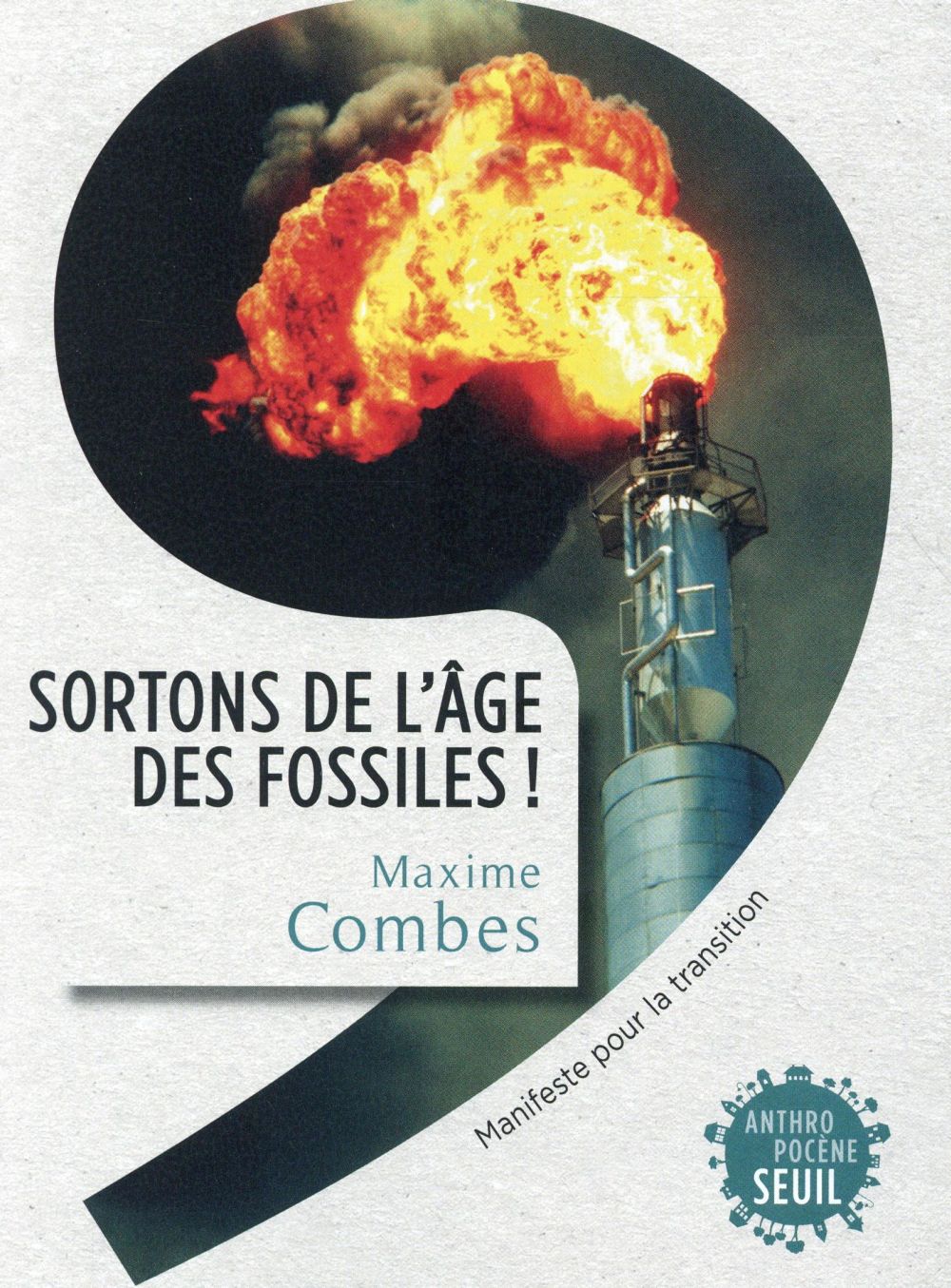 Sortons de l'âge des fossiles ! manifeste pour la transition