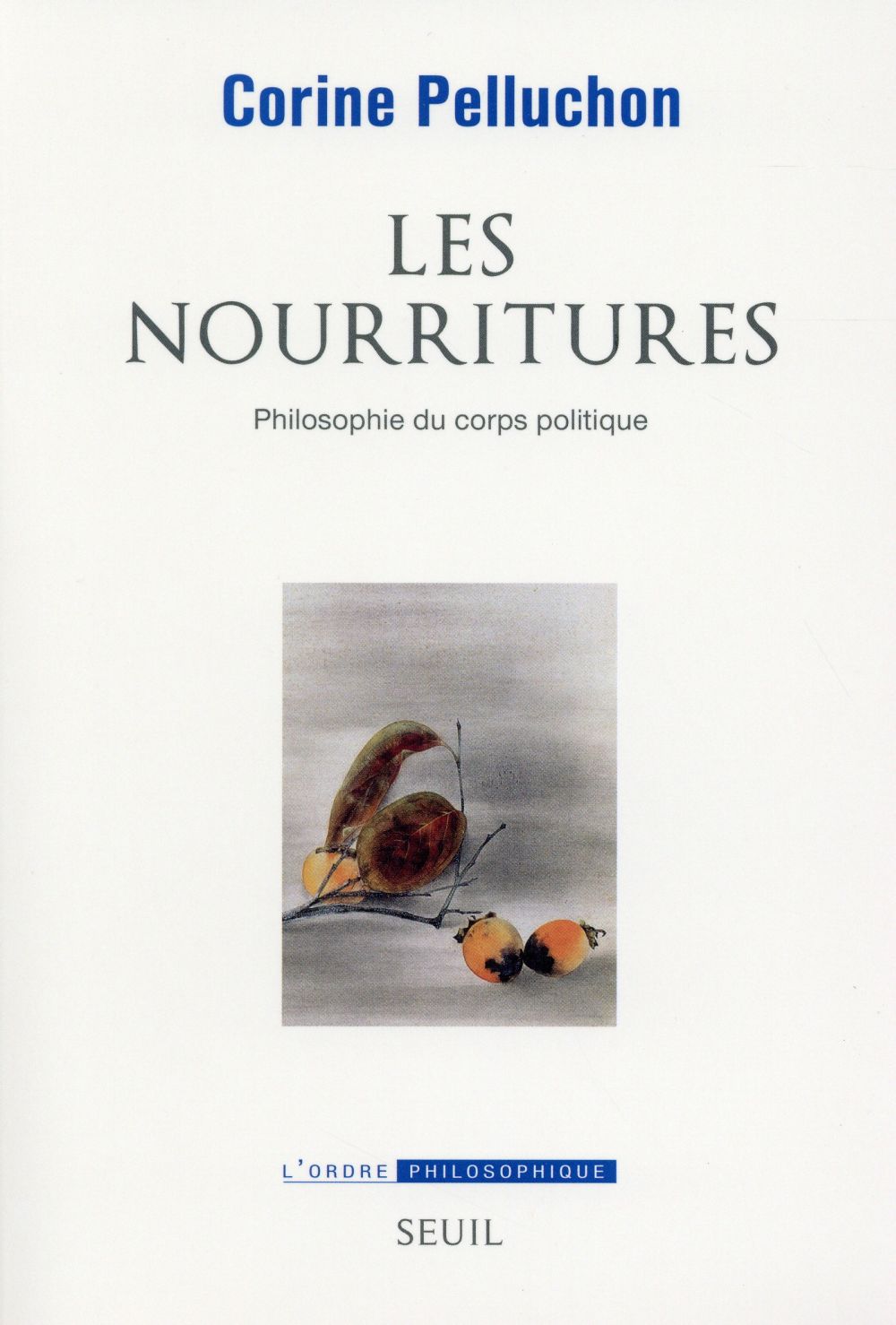 Les nourritures ; philosophie du corps politique