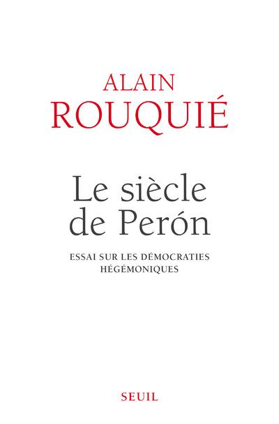 Le siècle de Peron ; essai sur les démocraties hégémoniques - flash vidéo