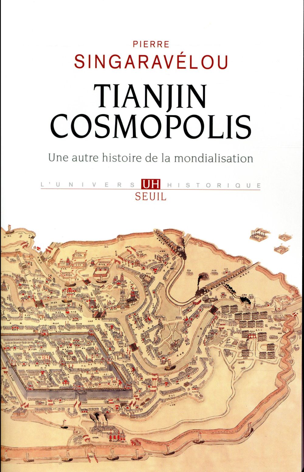 Tianjin cosmopolis ; une autre histoire de la mondialisation