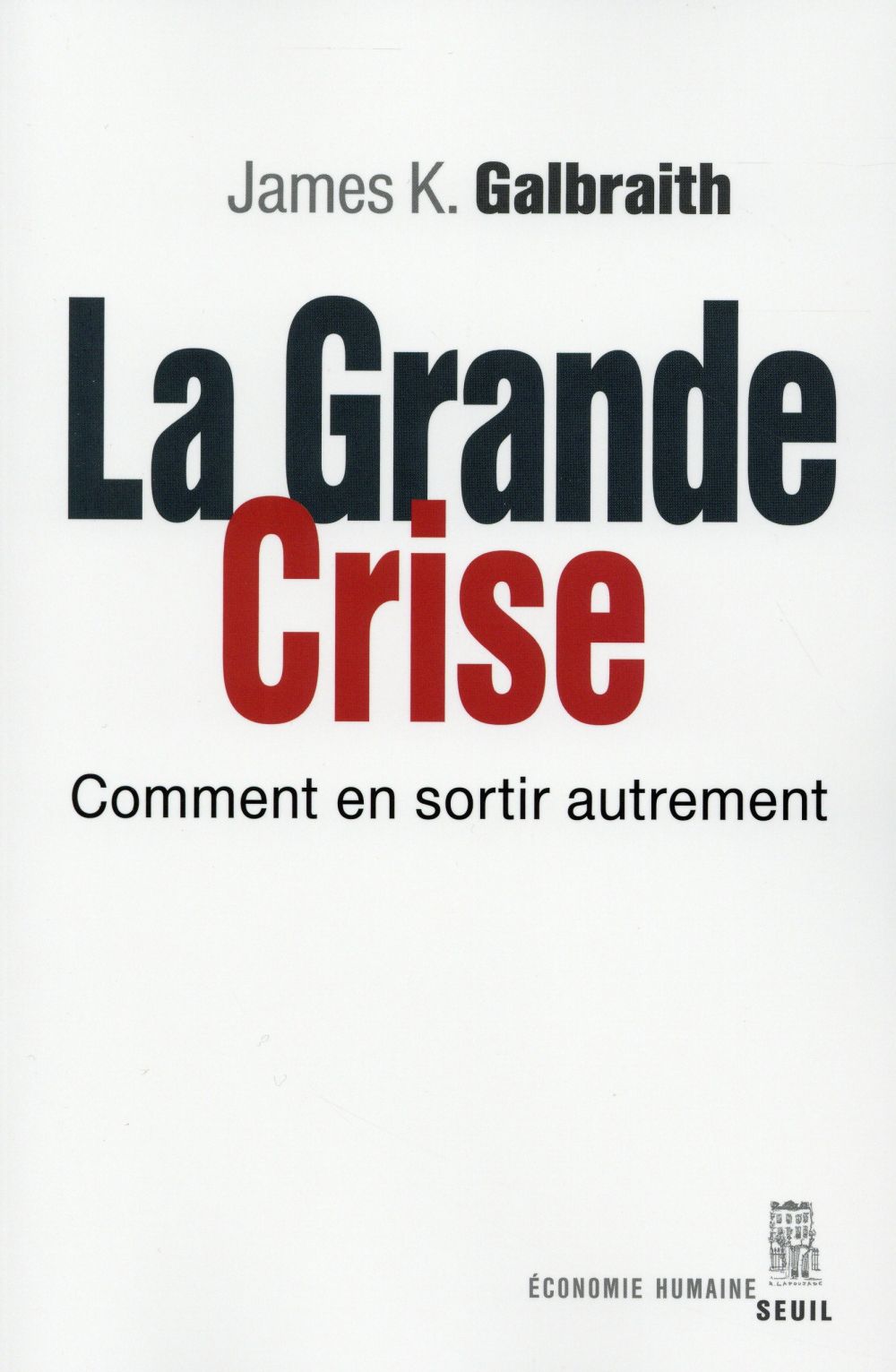 La grande crise ; comment en sortir autrement