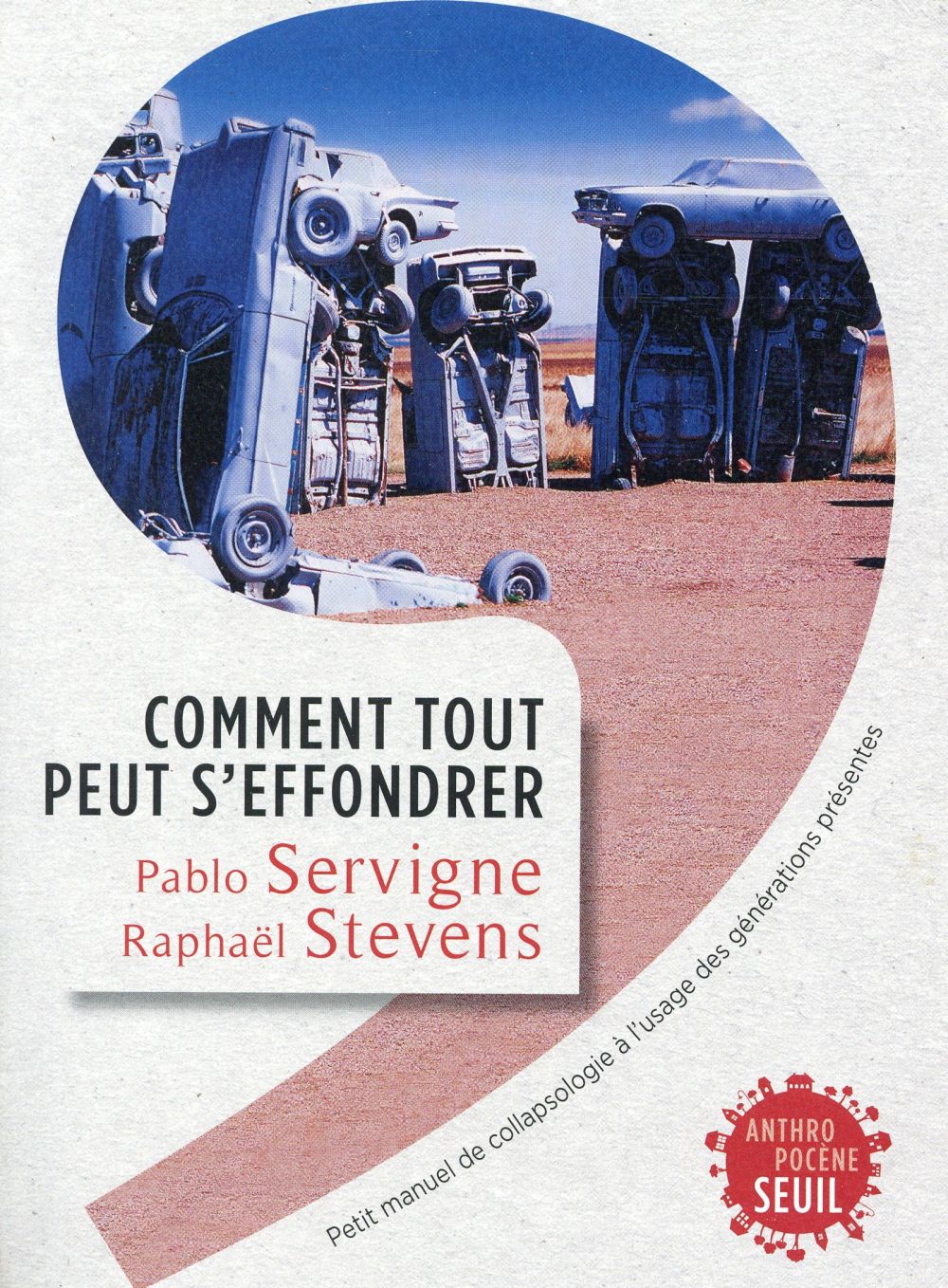 Comment tout peut s'effondrer ; petit manuel de collapsologie à l'usage des générations présentes