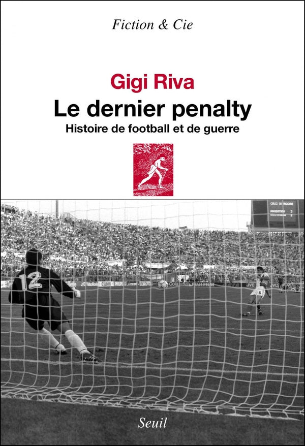 Le dernier penalty ; histoire de football et de guerre
