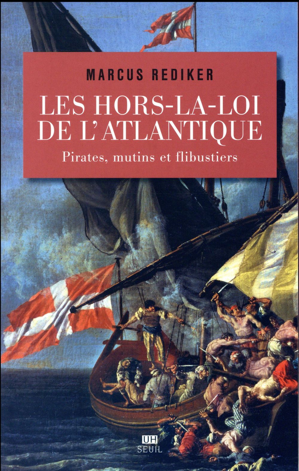Les hors-la-loi de l'Atlantique ; pirates, mutins et flibustiers