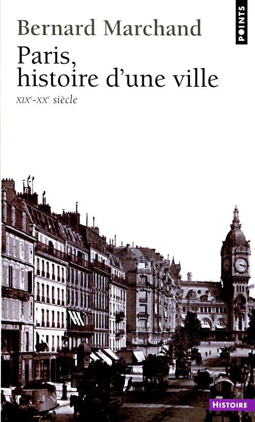 Paris, histoire d'une ville (xixe-xxe siecle)